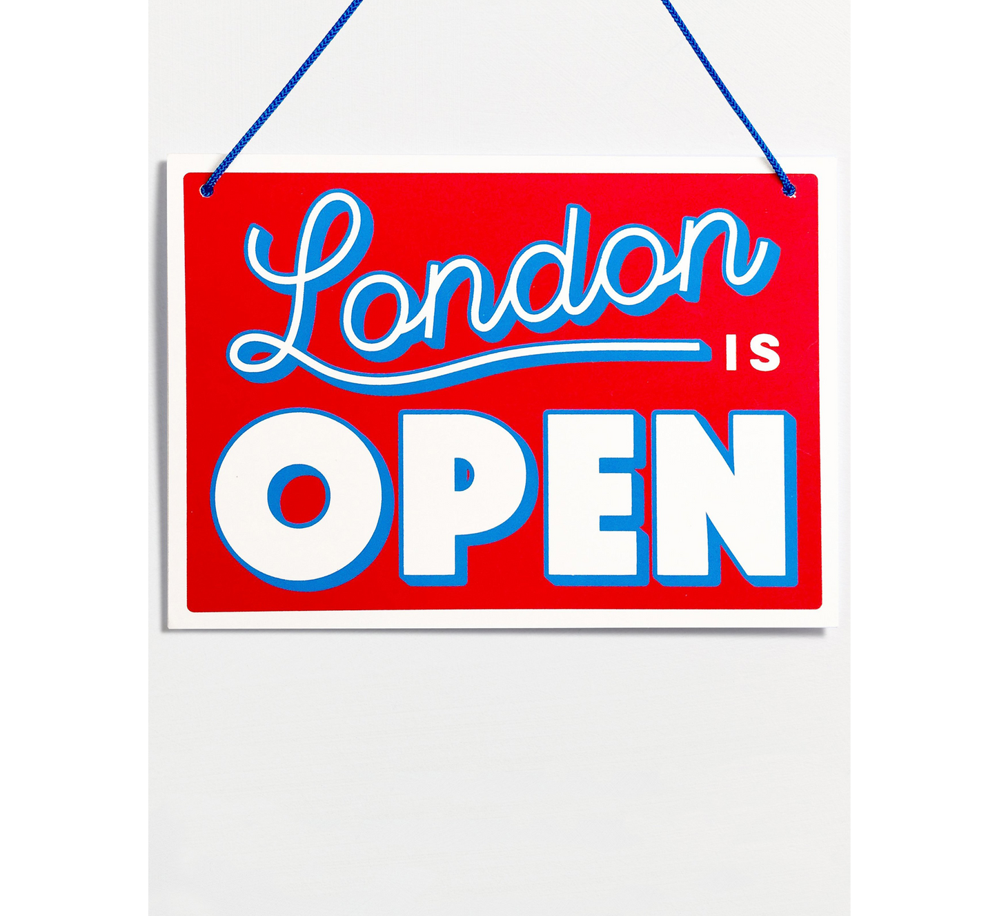 LONDON IS OPEN SIGN BY CRISPIN FINN