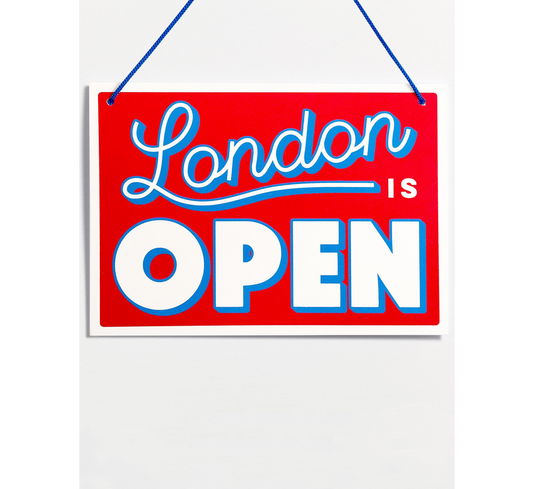 LONDON IS OPEN SIGN BY CRISPIN FINN