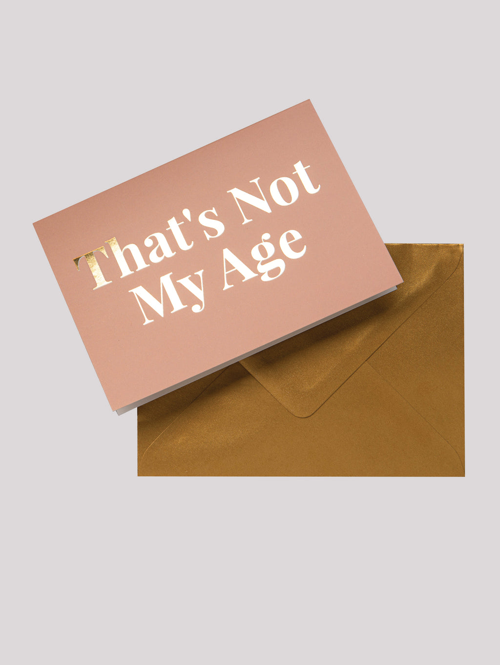 TNMA THAT'S NOT MY AGE GREETING CARD